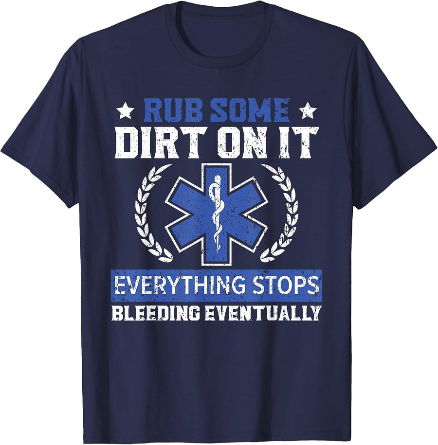 Rub Some Dirt On It Healthcare EMT Paramedic T-Shirt - Navy Blue
