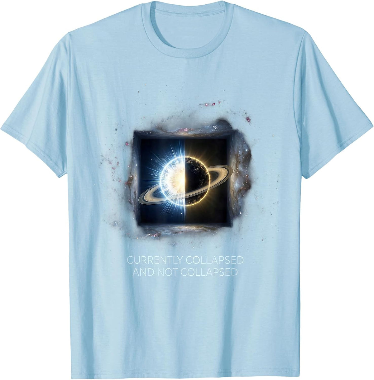 Men's Currently Collapsed And Not Collapsed Quantum Physics Humor T-Shirt - Baby Blue