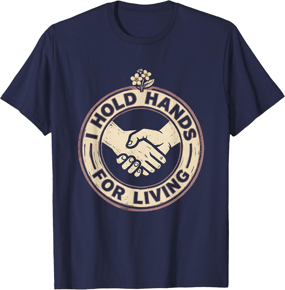 I Hold Hands For Living Oncology Nurse Design T-Shirt - Navy Blue