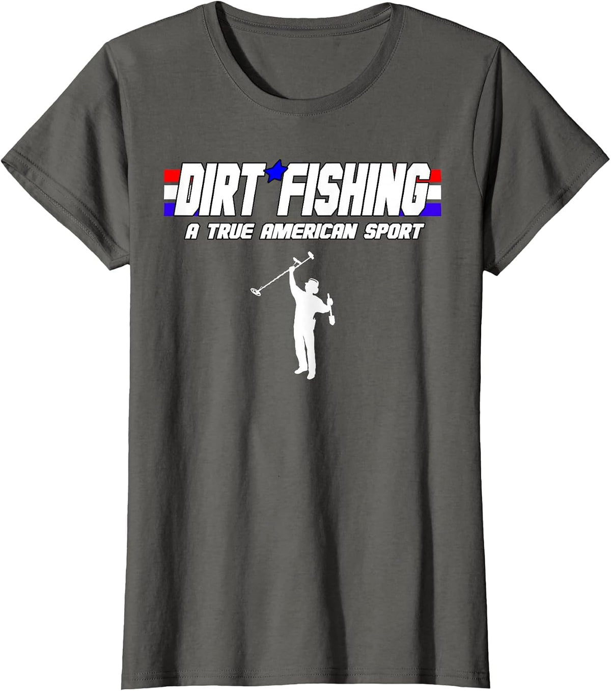 Metal Detecting Detection True American Sport Dirt Fishing T-Shirt - Asphalt Grey