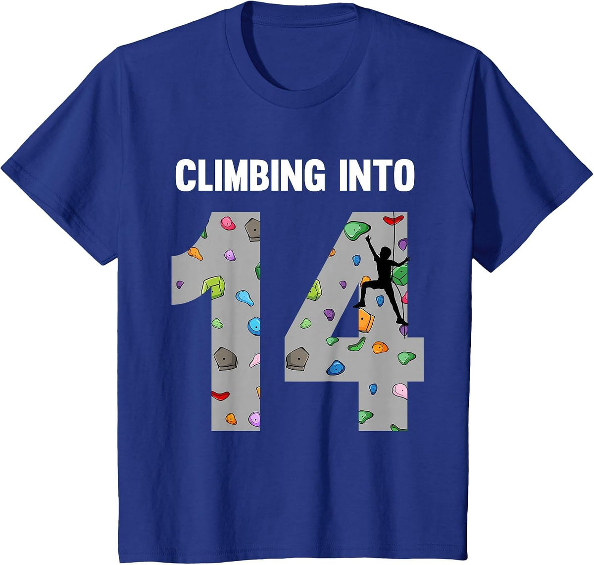 Rock Climber 14th Birthday 14 Year Old Climbing Into T-Shirt - Royal Blue