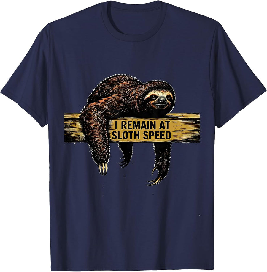 I Remain At Sloth Speed Funny Sloth Lover Humor Novelty Gift T-Shirt - Navy Blue