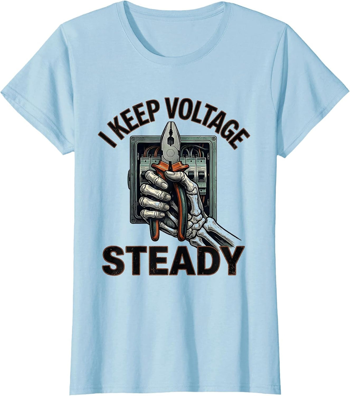 Women's I Keep Voltage Steady Funny Electrician Skeleton Humor T-Shirt - Baby Blue