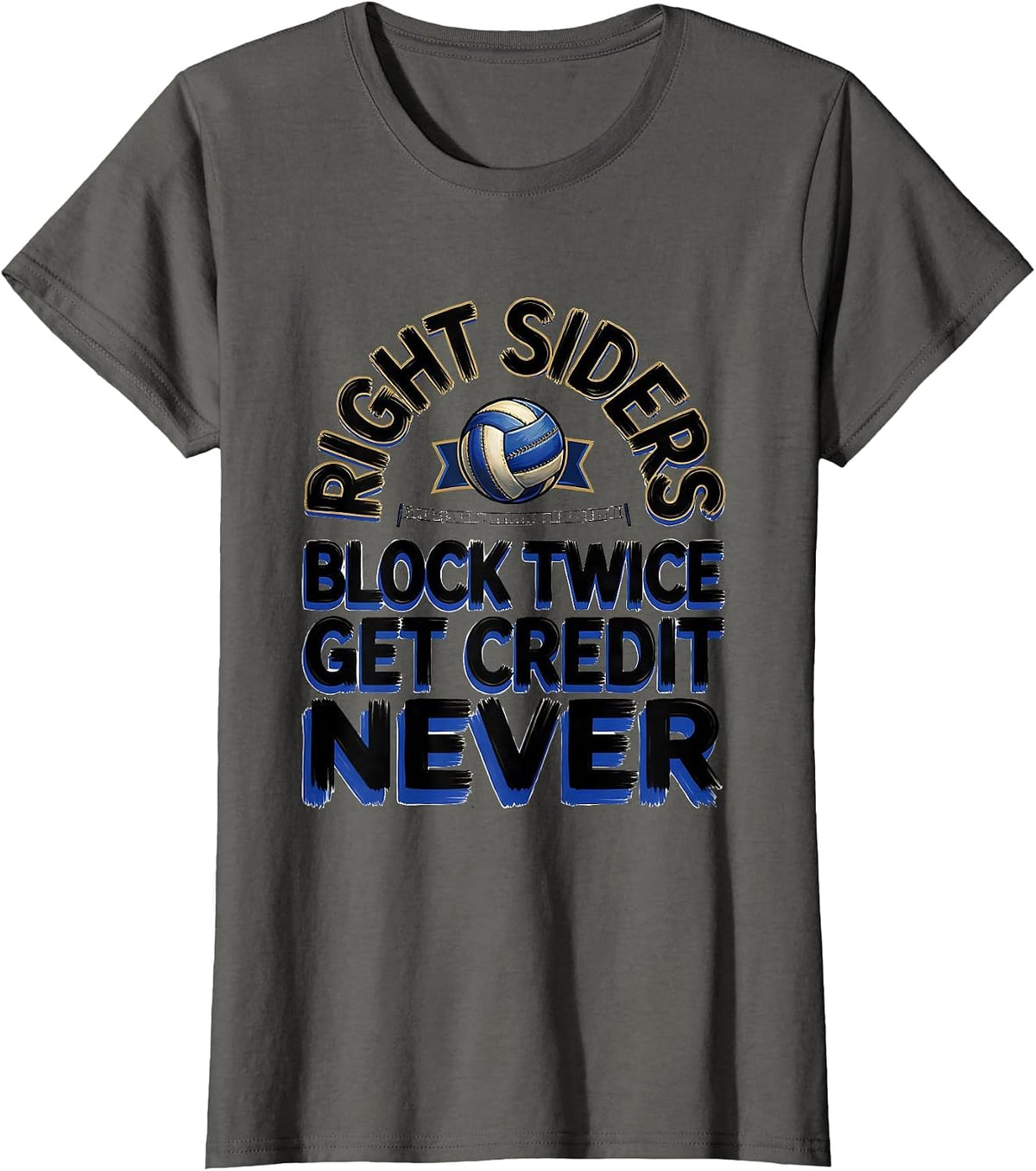 Women's Right Siders Block Twice Get Credit Never Volleyball Player T-Shirt - Asphalt Grey