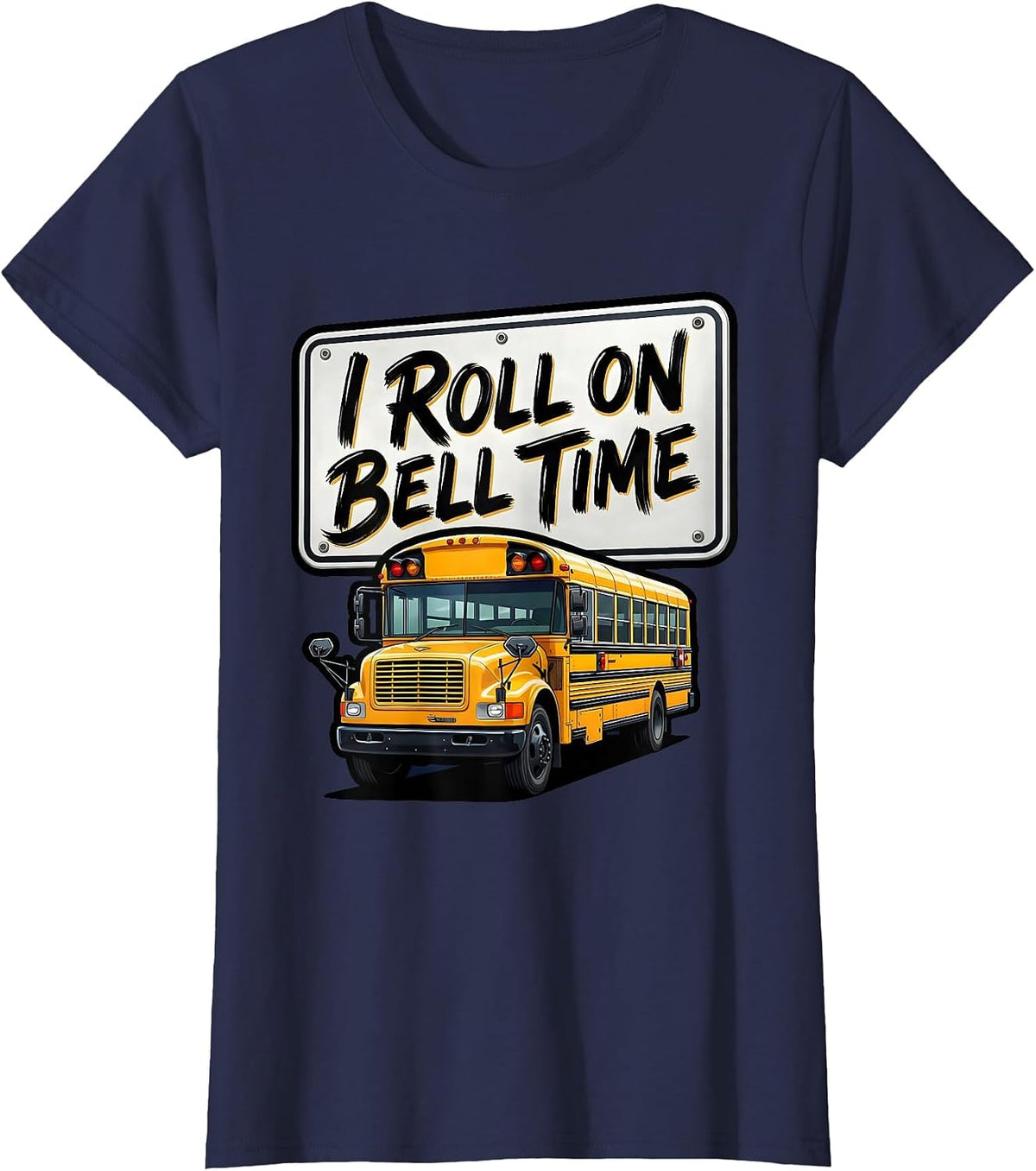 Women's I Roll On Bell Time Funny School Bus Driver Appreciation T-Shirt - Navy Blue