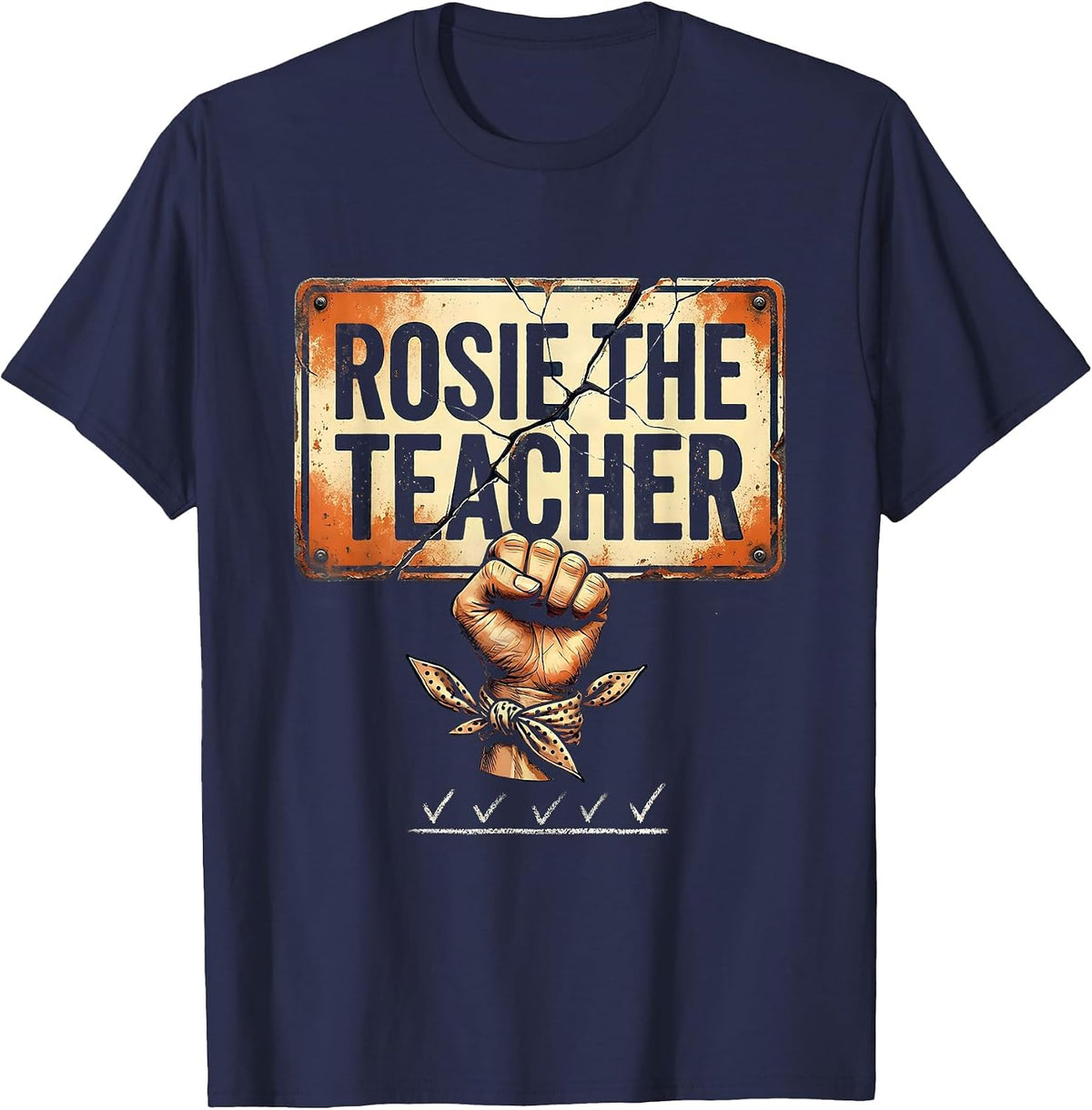 Rosie the Teacher Distressed Feminist WWII History Tribute T-Shirt - Navy Blue