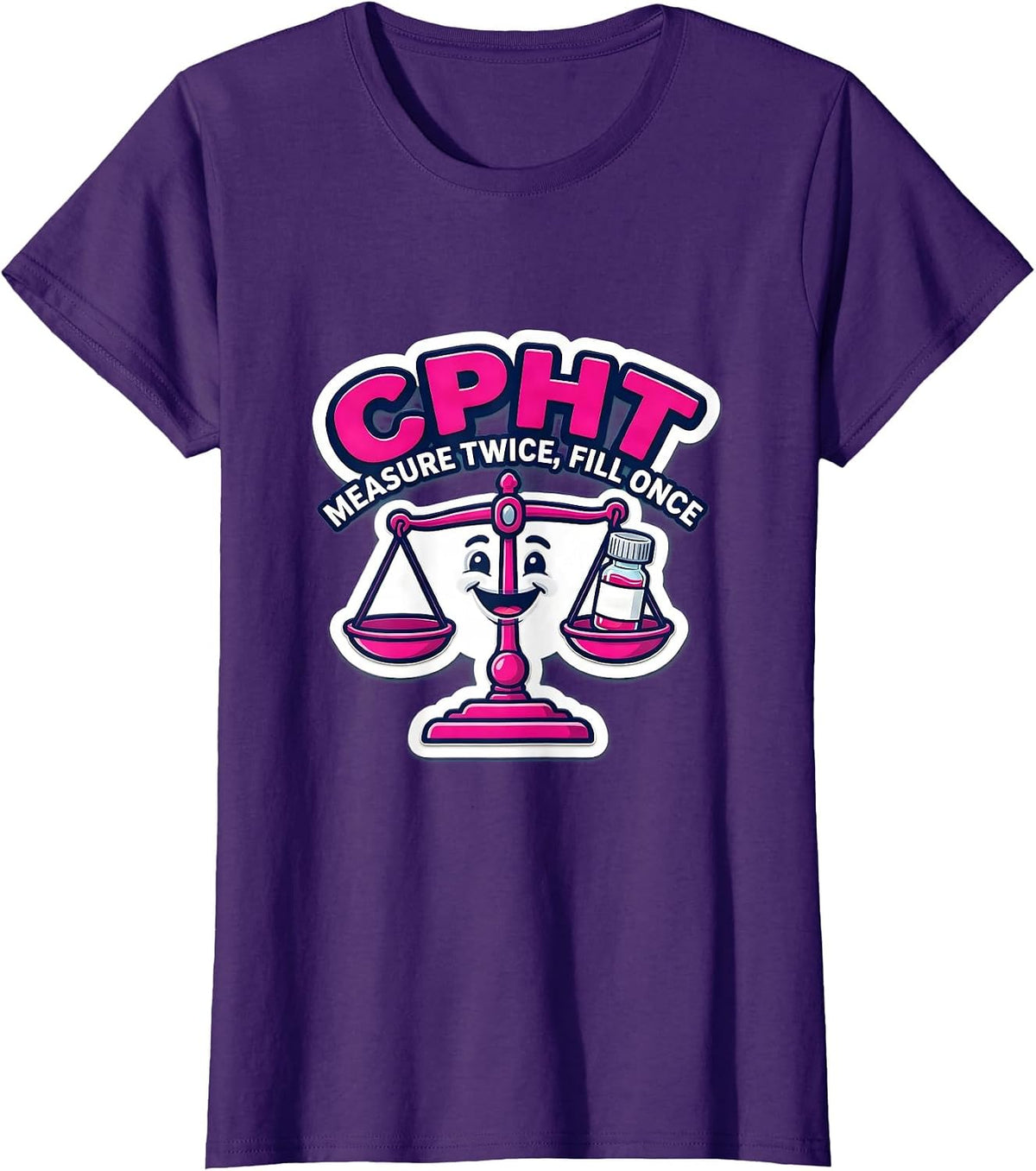 Women's CPhT Measure Twice Fill Once Cute Pharmacy Tech Humor T-Shirt - Purple