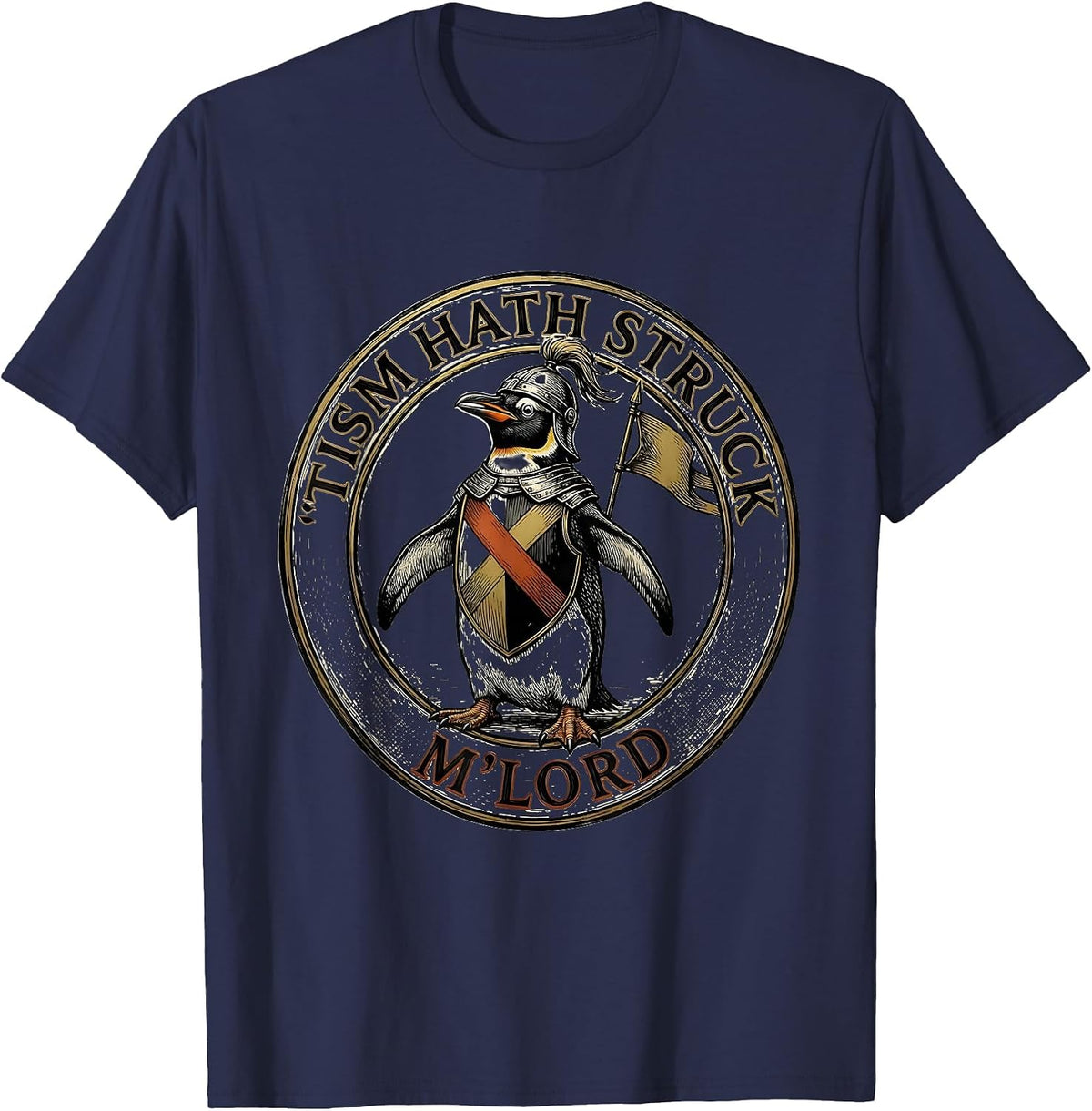 'Tism Hath Struck, M'Lord Funny Medieval Autism Meme T-Shirt - Navy Blue