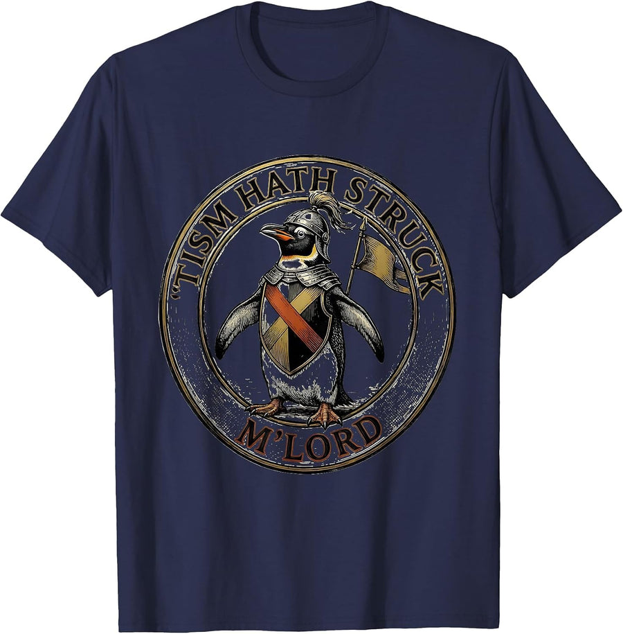 'Tism Hath Struck, M'Lord Funny Medieval Autism Meme T-Shirt - Navy Blue