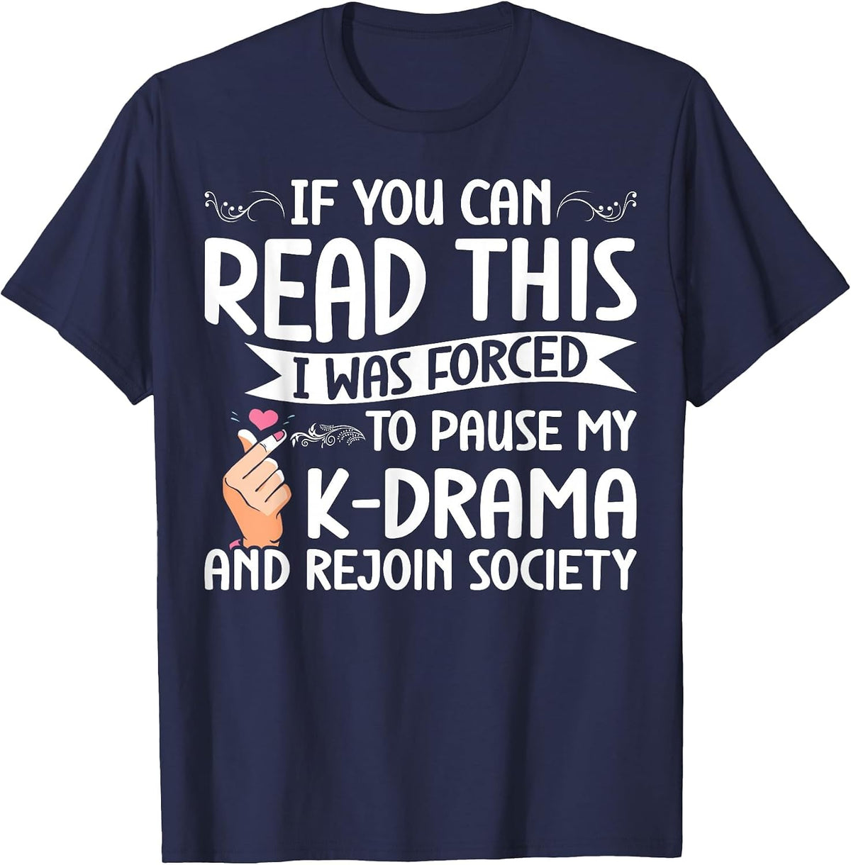 Korean Drama Forced to Pause My K-Drama and Rejoin Society T-Shirt - Navy Blue