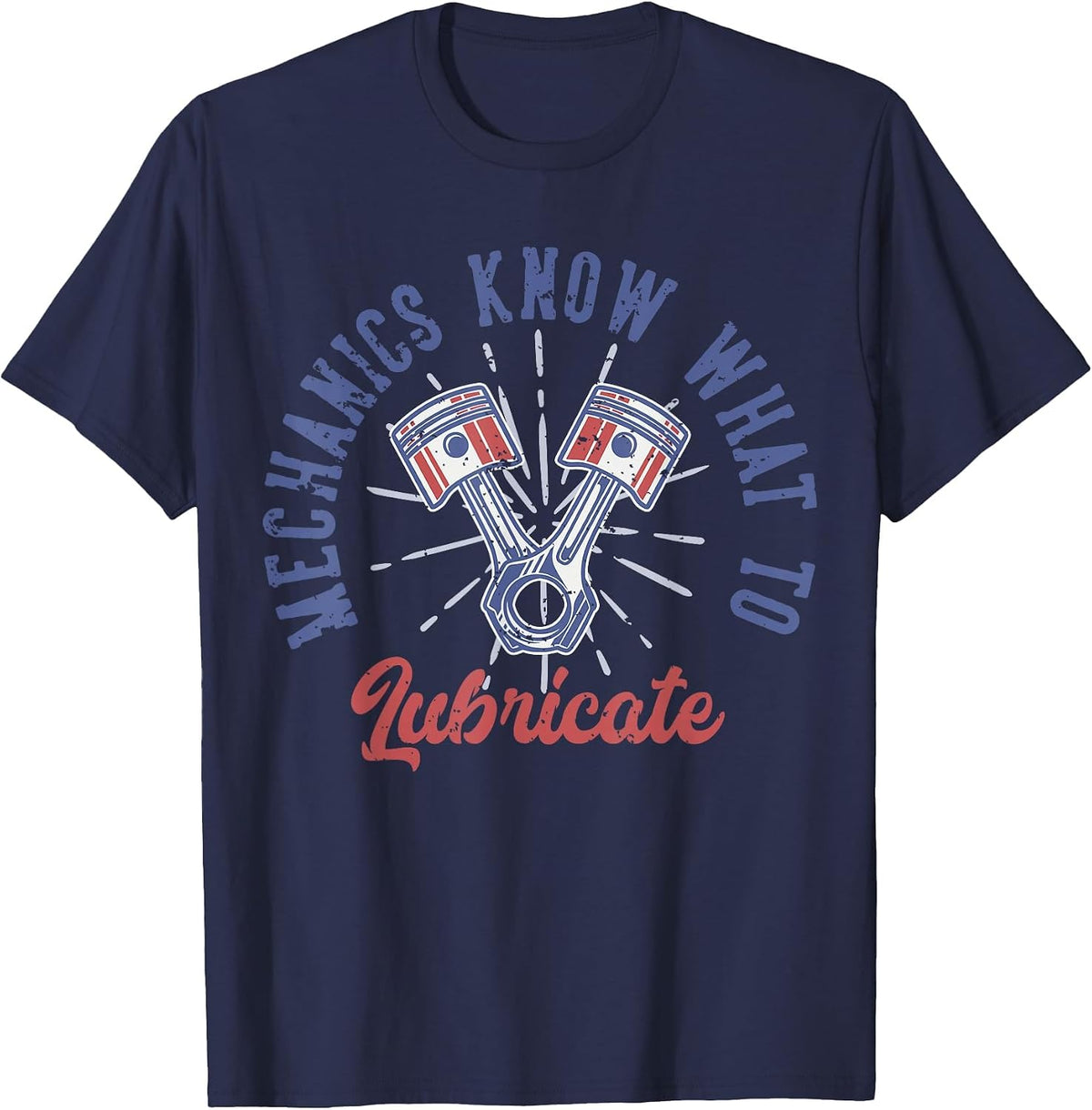 Mechanics Know What to Lubricate T-Shirt - Navy Blue