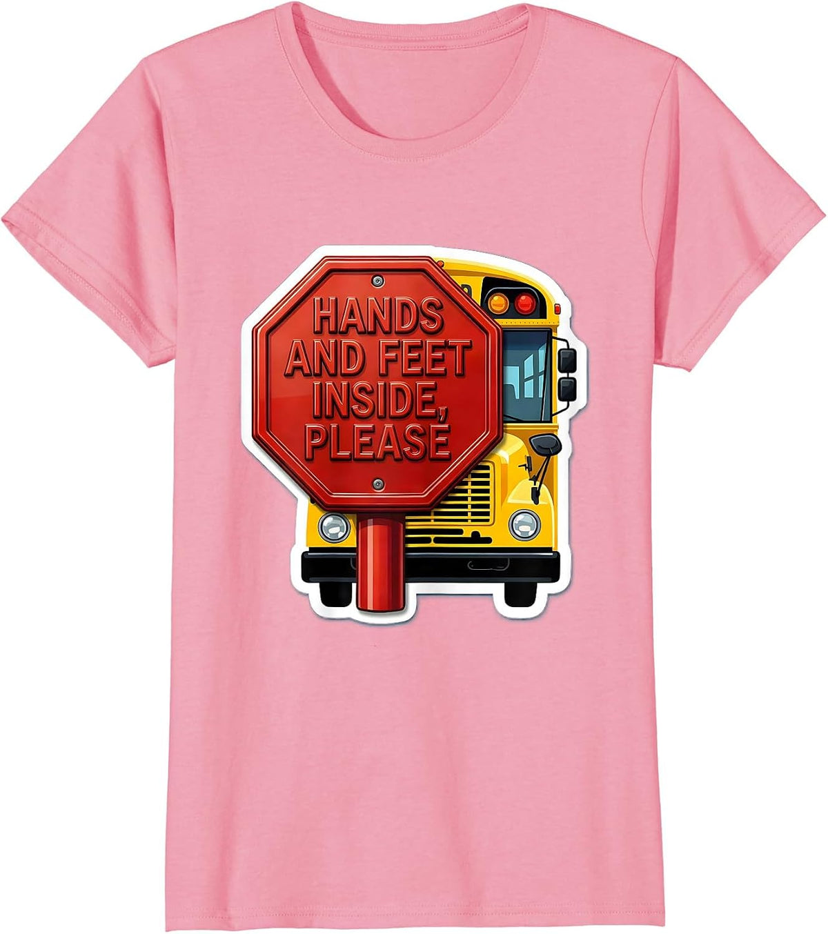 Women's Hands And Feet Inside, Please Funny School Bus Driver T-Shirt - Pink