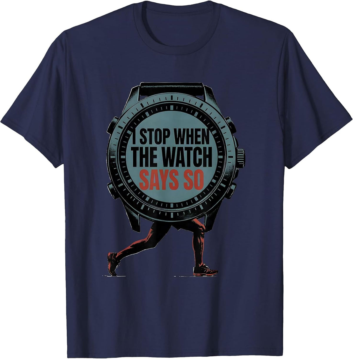 Men's I Stop When The Watch Says So Funny Runner Marathon Gift T-Shirt - Navy Blue