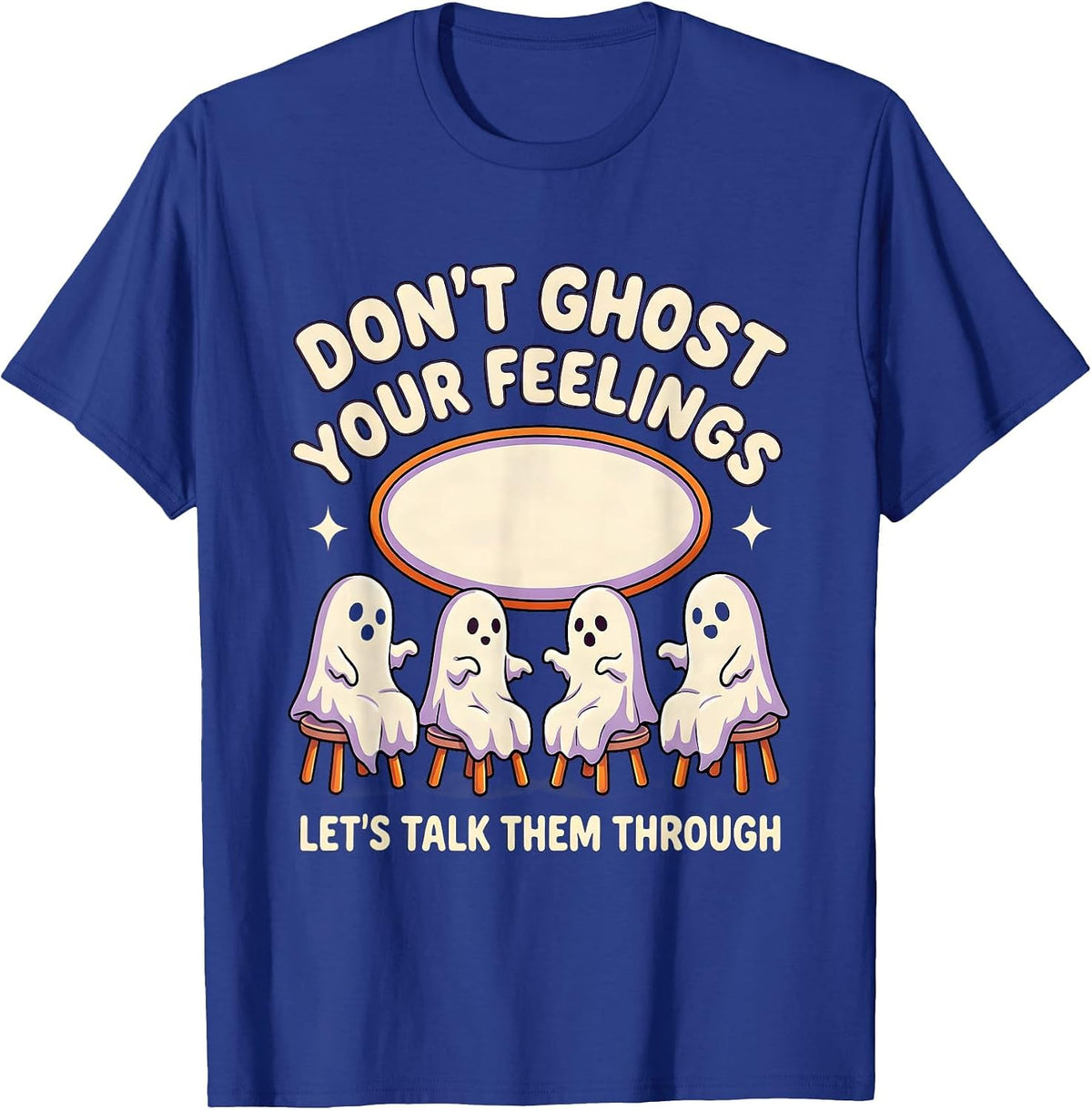 Don't Ghost Your Feelings—Let's Talk Them Through Halloween T-Shirt - Royal Blue