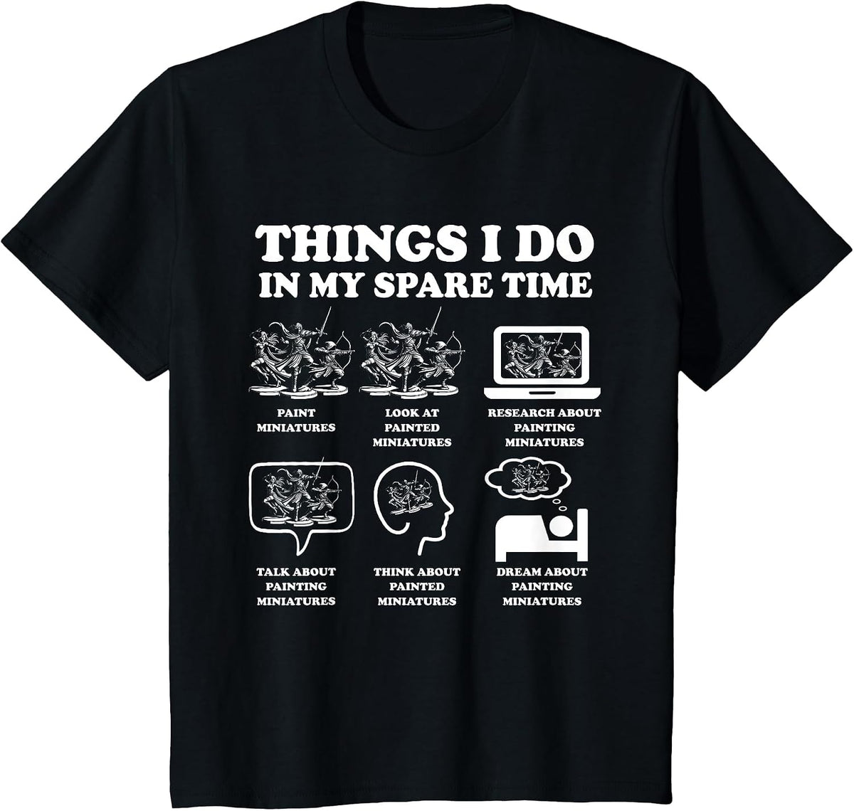 Things I Do in My Spare Time Miniatures Painting Tabletop T-Shirt - Black