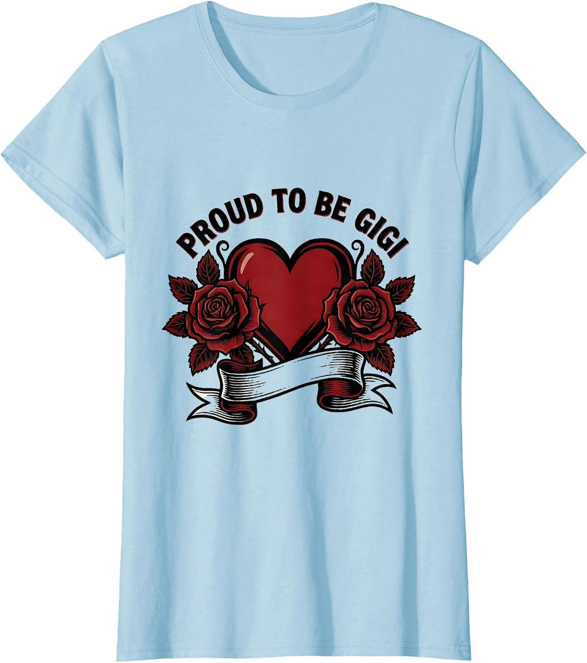 Proud to Be Gigi Grandma Gift Design T-Shirt - Baby Blue
