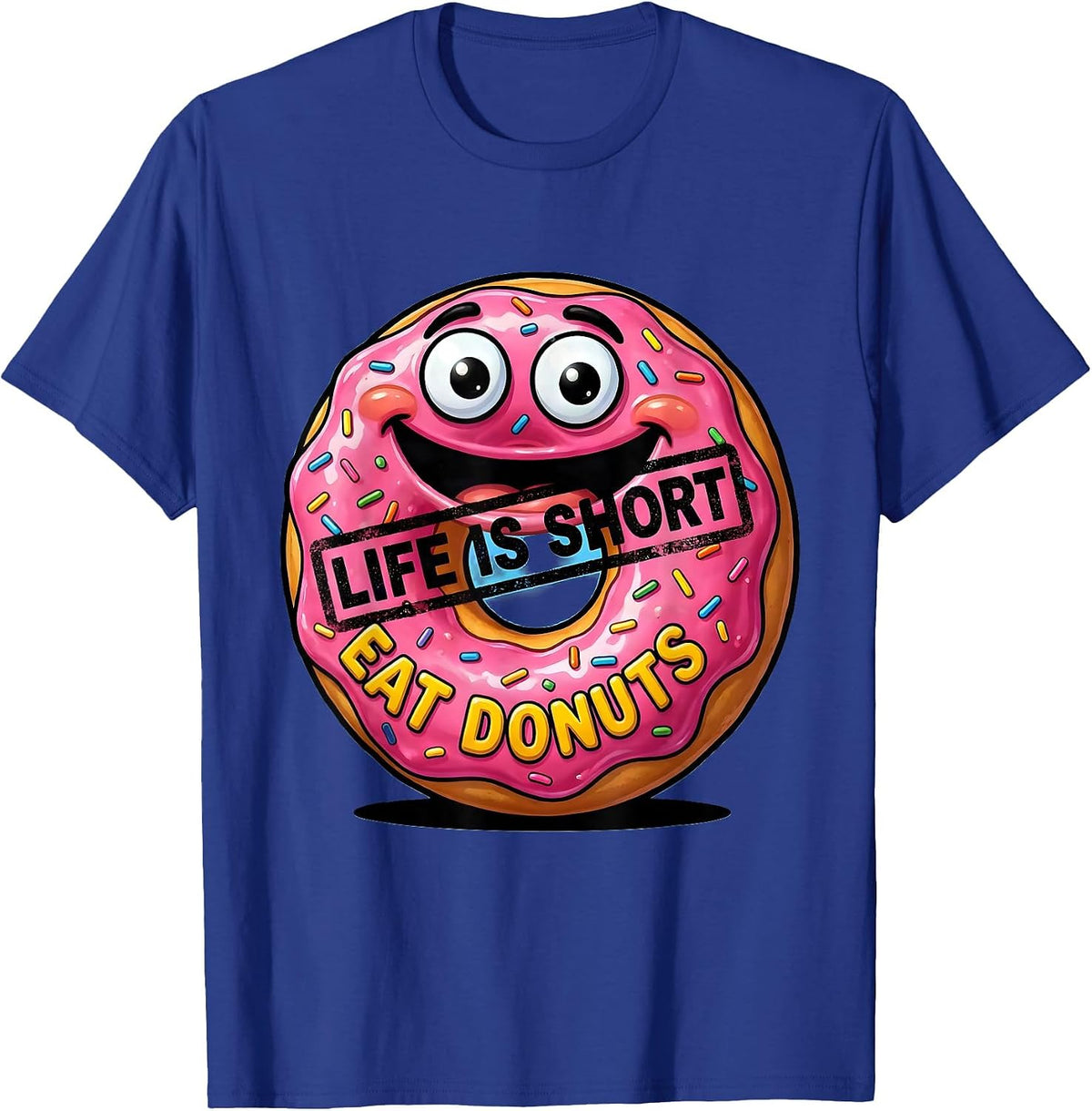 Men's Life Is Short Eat Donuts Sweet Treat Design T-Shirt - Royal Blue