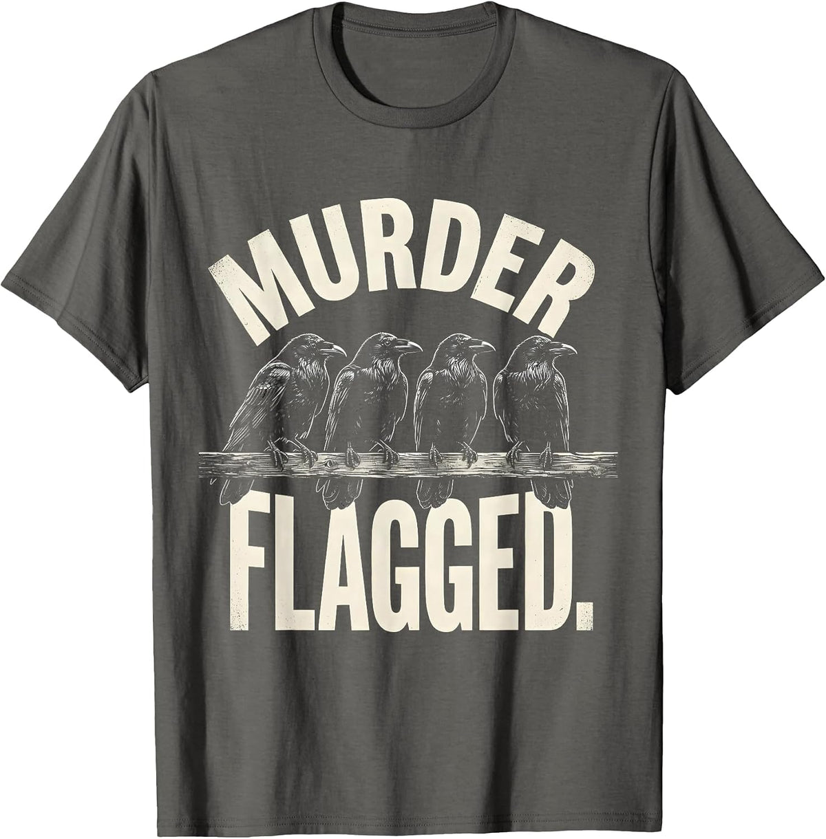 Men's MURDER FLAGGED Scratchboard Dark Humor Crow Lover Gothic T-Shirt - Asphalt Grey