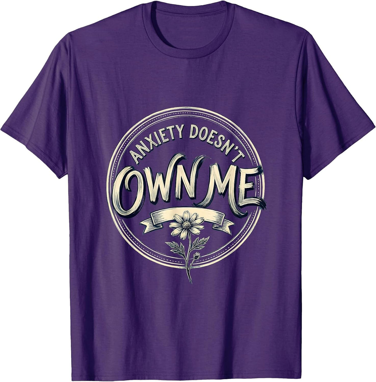Anxiety Doesn't Own Me Mental Health Design T-Shirt - Purple