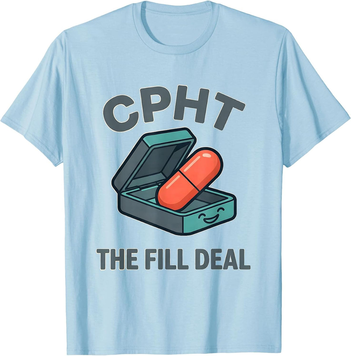 Men's CPhT The Fill Deal Cute Pharmacy Tech Humor Gift T-Shirt - Baby Blue
