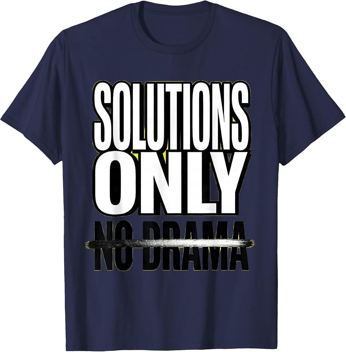 Solutions Only No Drama Bold Graphic Design T-Shirt - Navy Blue