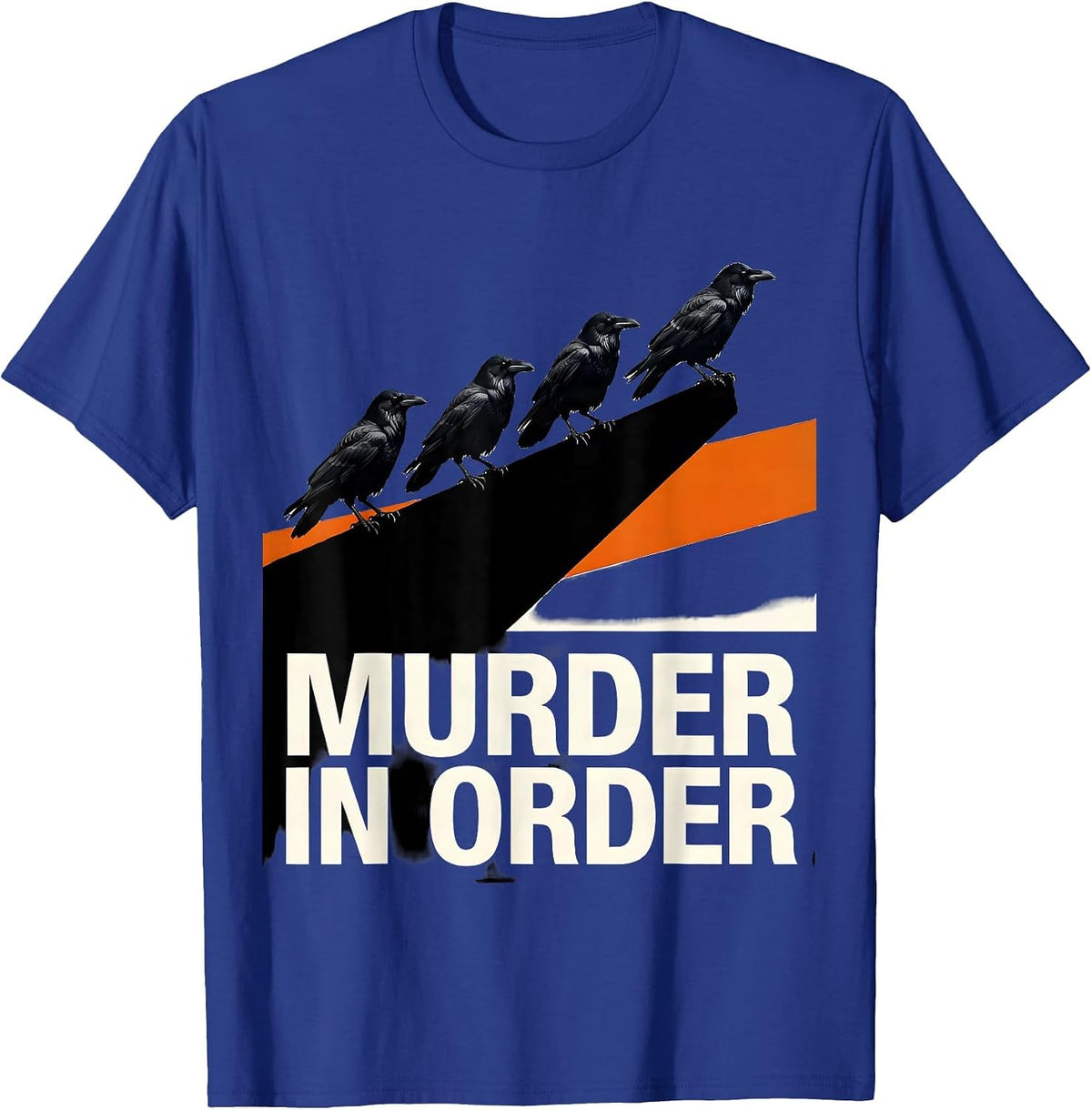 Murder In Order Brutalist Graphic Dark Humor Crow Lover T-Shirt - Royal Blue