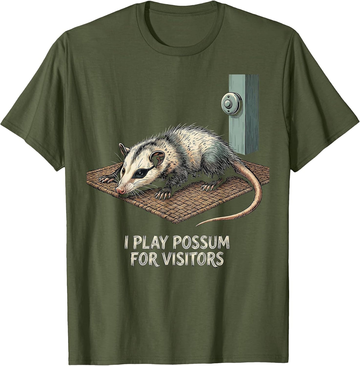 I Play Possum For Visitors Funny Opossum Meme Animal Humor T-Shirt - Olive Green
