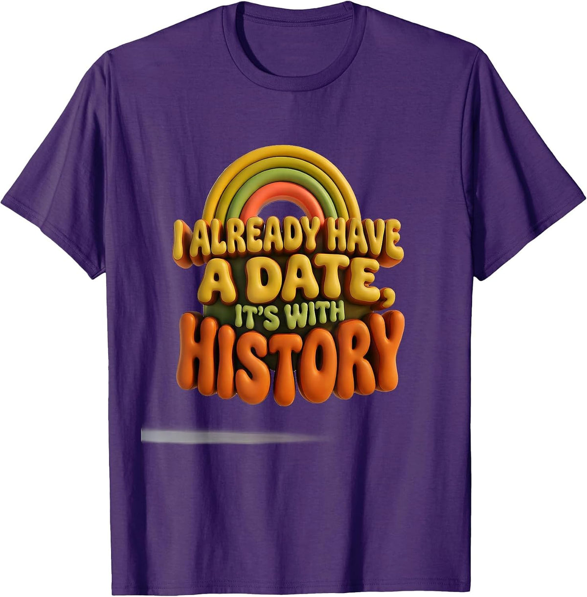 I Already Have A Date, It's With History Funny History T-Shirt - Purple