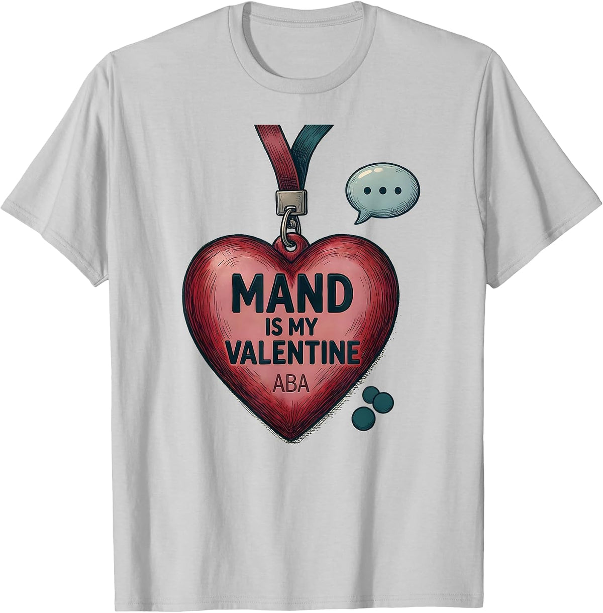 Men's Mand Is My Valentine ABA Behavior Analyst RBT Therapist T-Shirt - Silver Grey