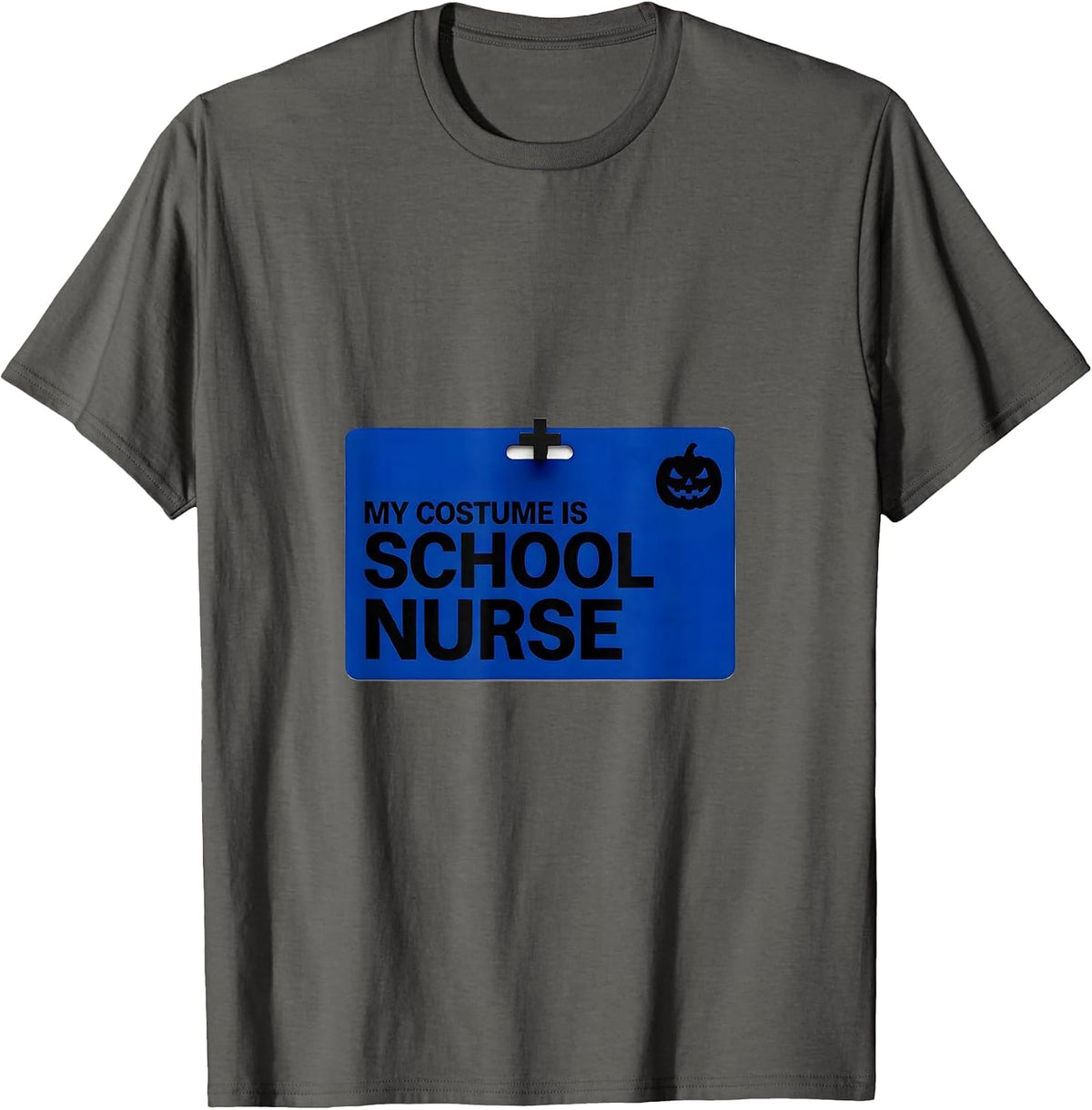 My Costume Is School Nurse Funny Halloween Workplace Role T-Shirt - Asphalt Grey