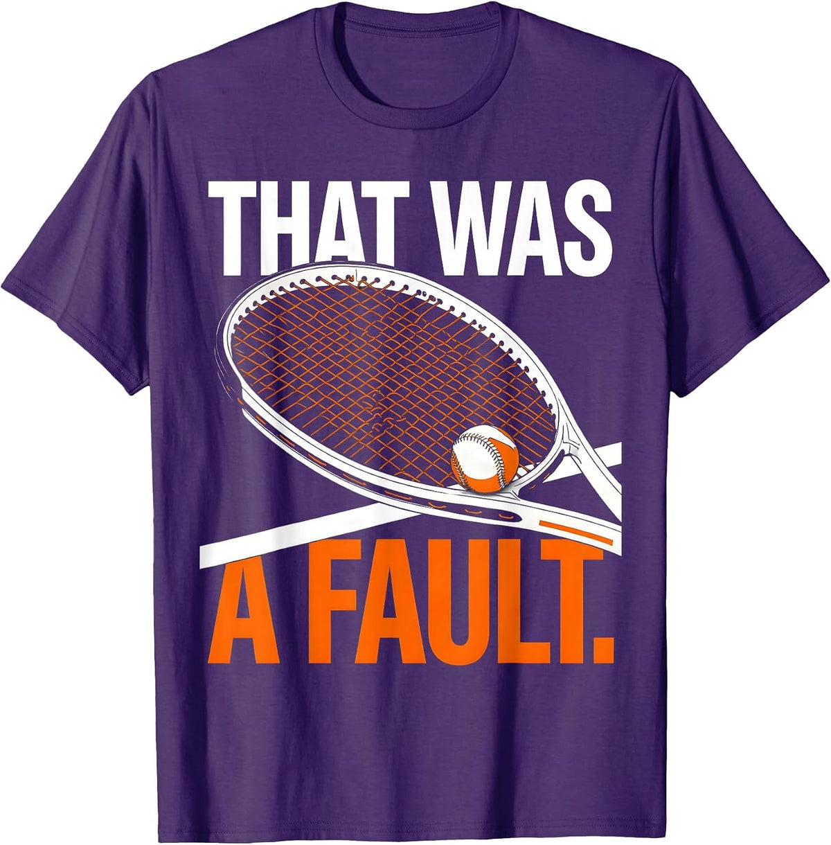 Men's That Was A Fault Funny Tennis Player Racket Humor T-Shirt - Purple