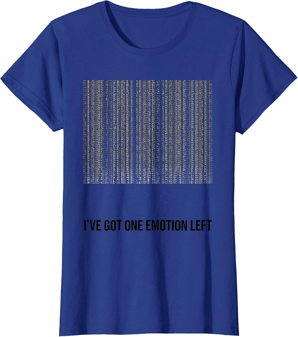 Women's I've Got One Emotion Left Funny Emotional Support Human T-Shirt - Royal Blue