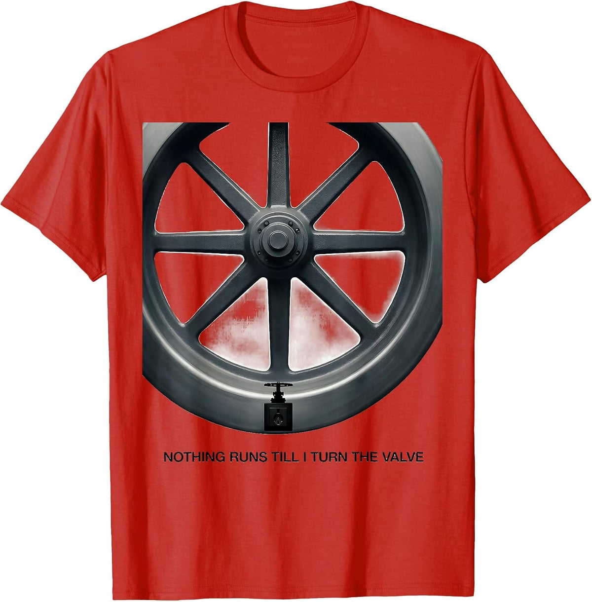 Men's Nothing Runs Till I Turn The Valve Funny Plumber Occupation T-Shirt - Red