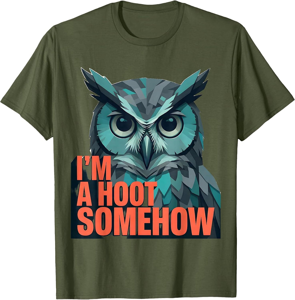 Men's I'm A Hoot Somehow Funny Owl Lover Birdwatcher Retro Humor T-Shirt - Olive Green