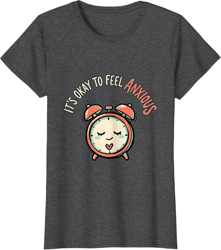 Women's It's Okay To Feel Anxious Mental Health Awareness Humor T-Shirt - Dark Heather Grey