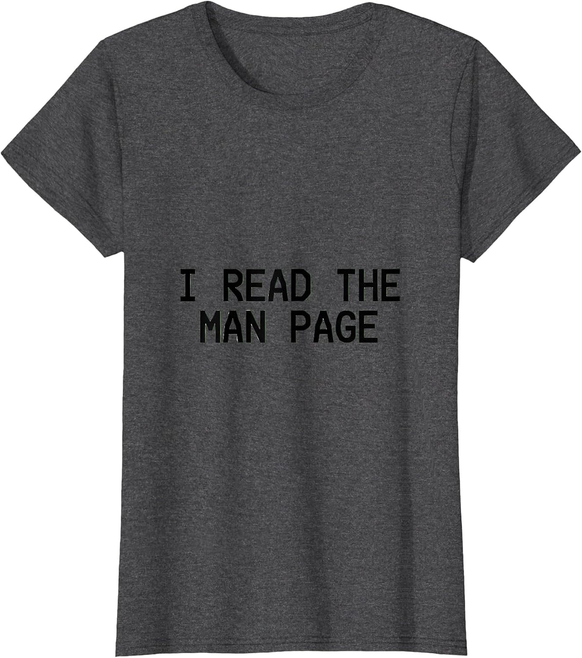 Women's I Read The Man Page Funny Linux Nerd Programmer IT Support T-Shirt - Dark Heather Grey