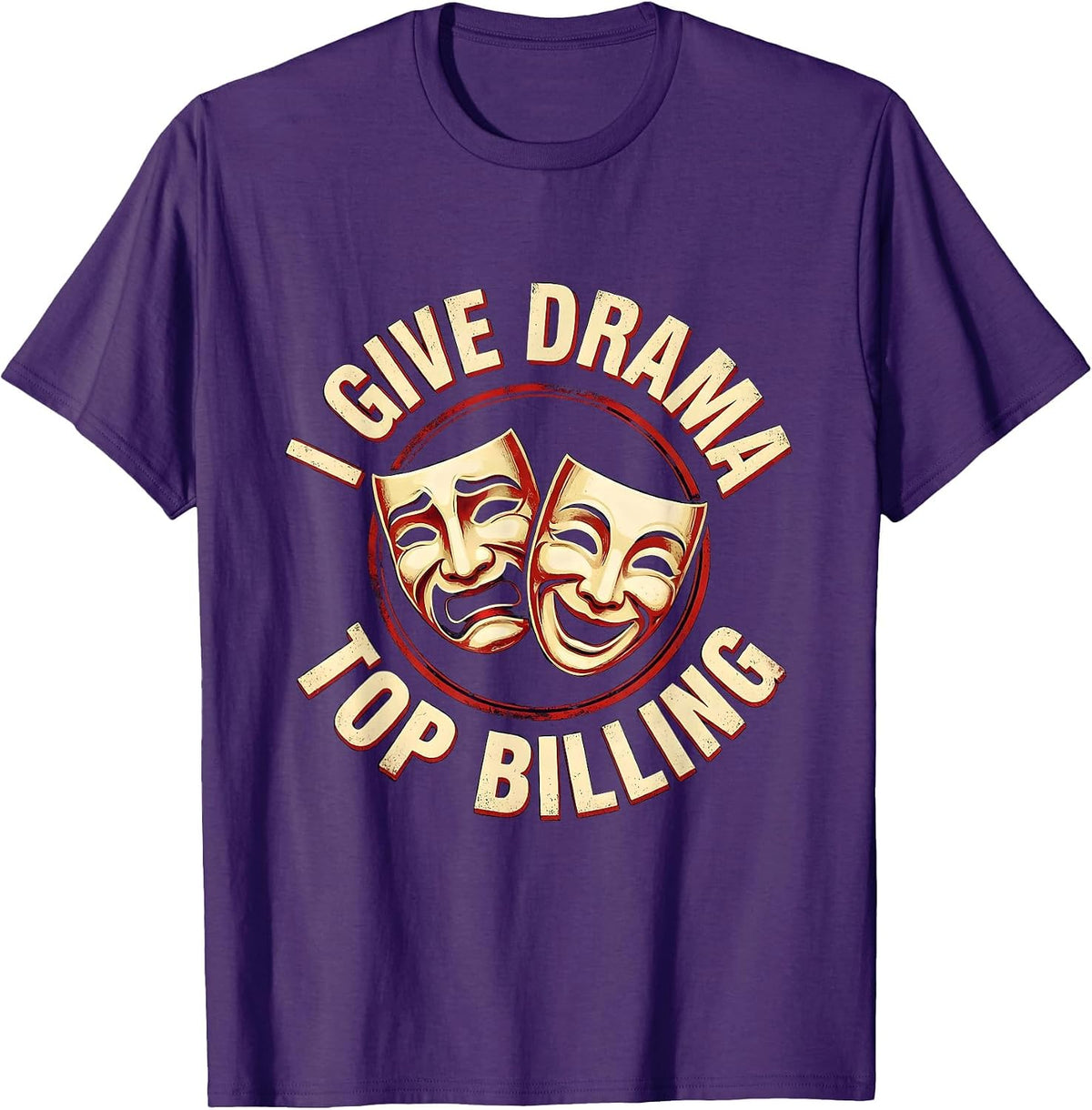 Men's I Give Drama Top Billing Funny Theatre Kid Musical Performer T-Shirt - Purple