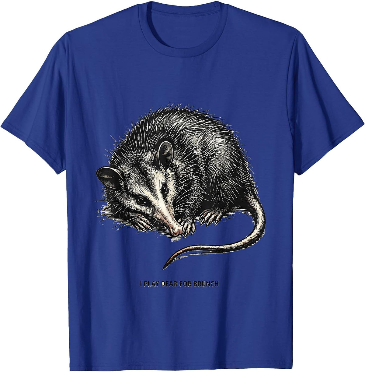 I Play Dead For Brunch Funny Opossum Meme Animal Humor T-Shirt - Royal Blue