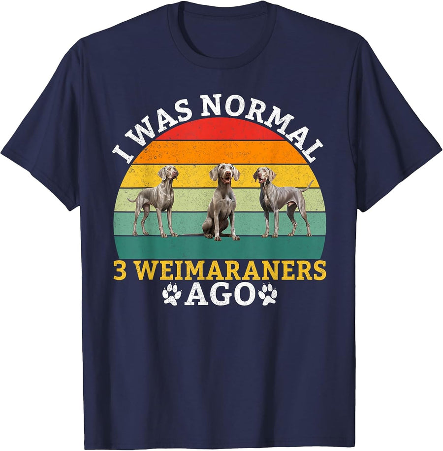 I was Normal 3 Weimaraners ago Weimaraner T-Shirt - Navy Blue
