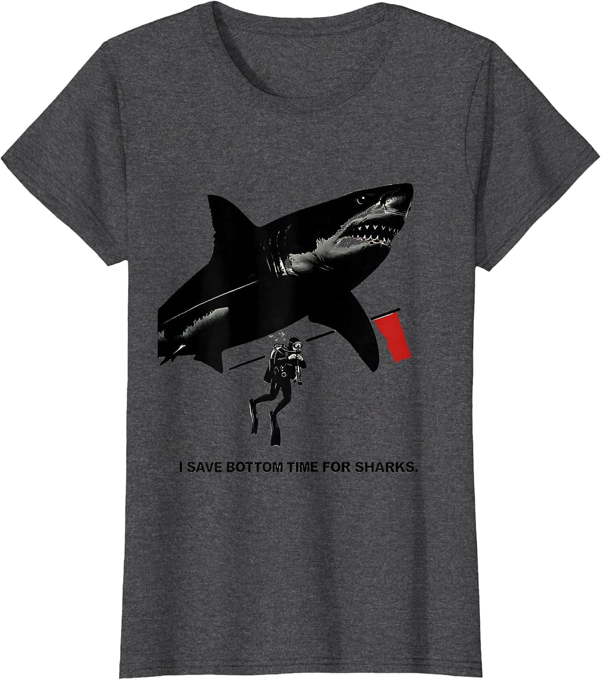 Women's I Save Bottom Time For Sharks Funny Scuba Diver Ocean Humor T-Shirt - Dark Heather Grey