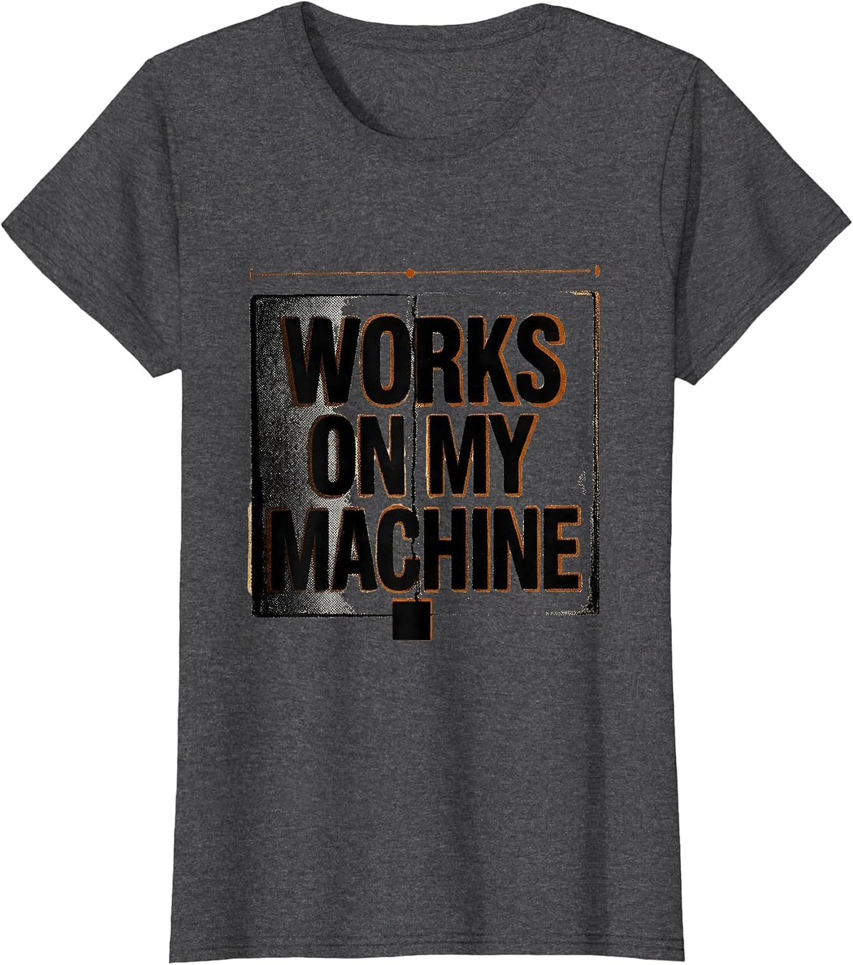 Women's Works On My Machine Funny Programmer Linux Sysadmin Humor T-Shirt - Dark Heather Grey
