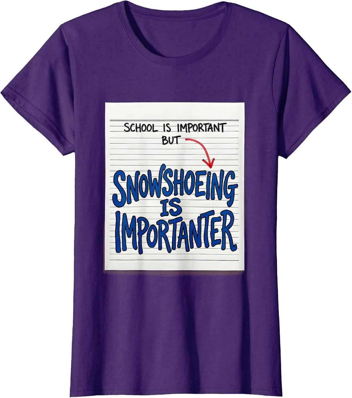 Women's School Is Important But Snowshoeing Is Importanter Snowshoe T-Shirt - Purple