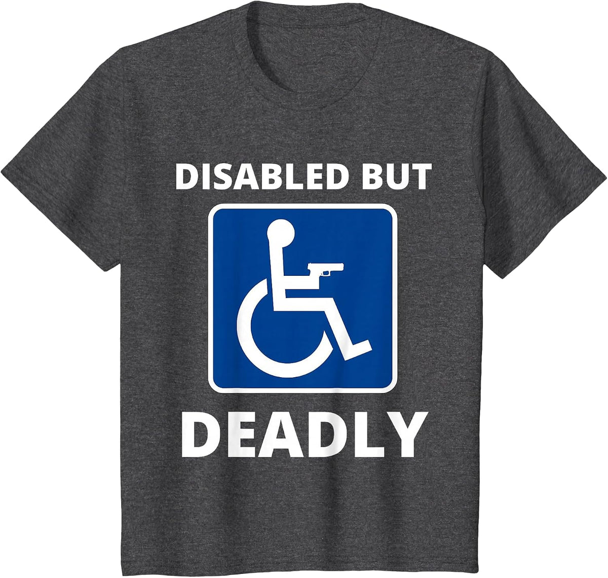 Disabled But Deadly T-Shirt - Dark Heather Grey