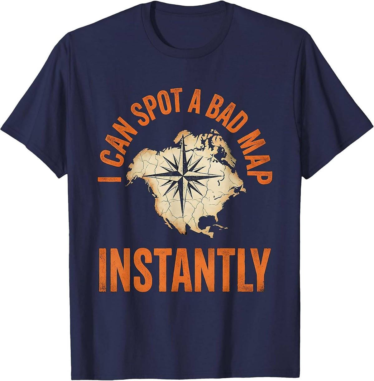 I Can Spot A Bad Map Instantly Funny History Teacher T-Shirt - Navy Blue