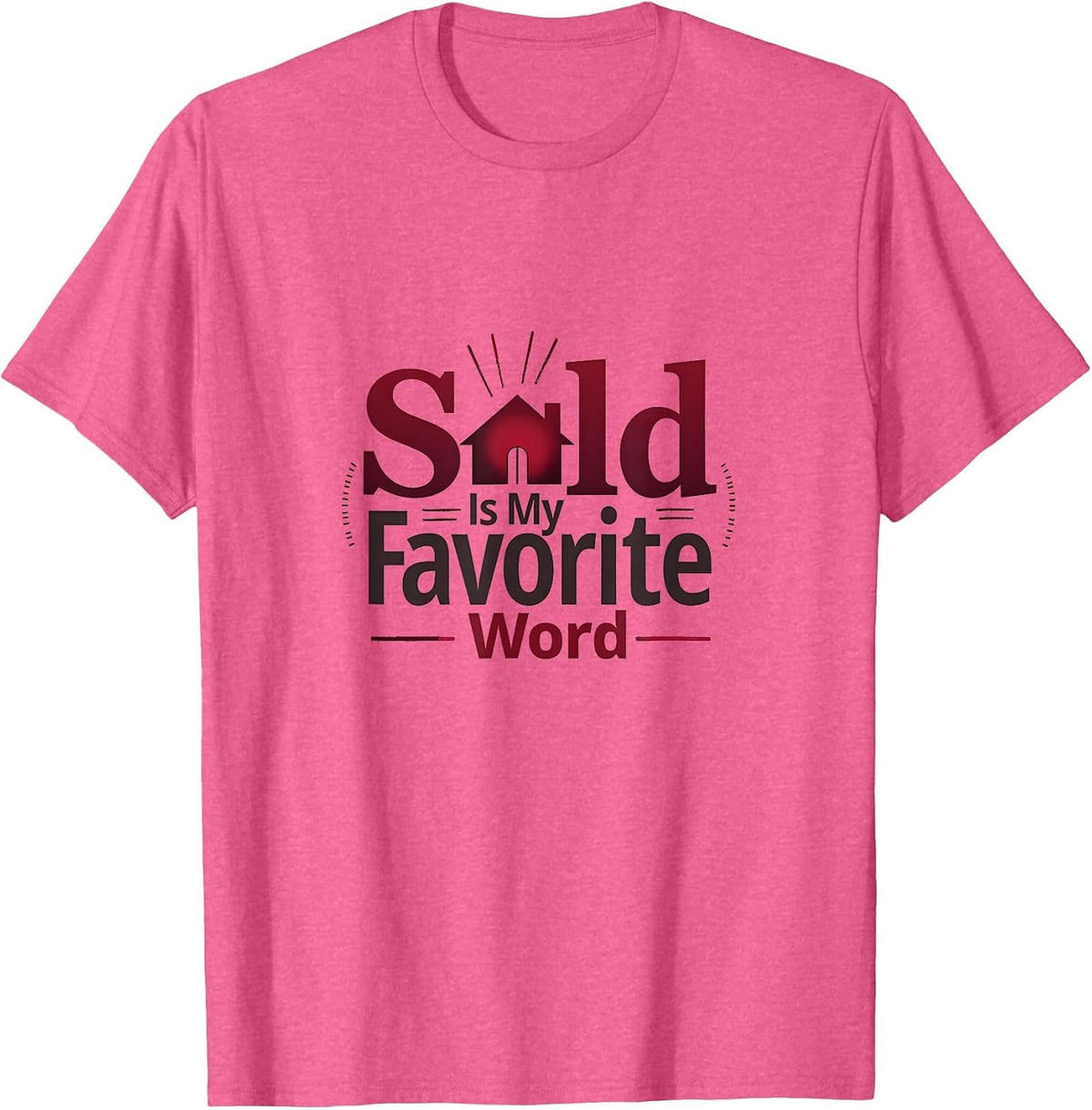 Realtors Women: Sold is My Favorite Word T-Shirt - Pink Heather