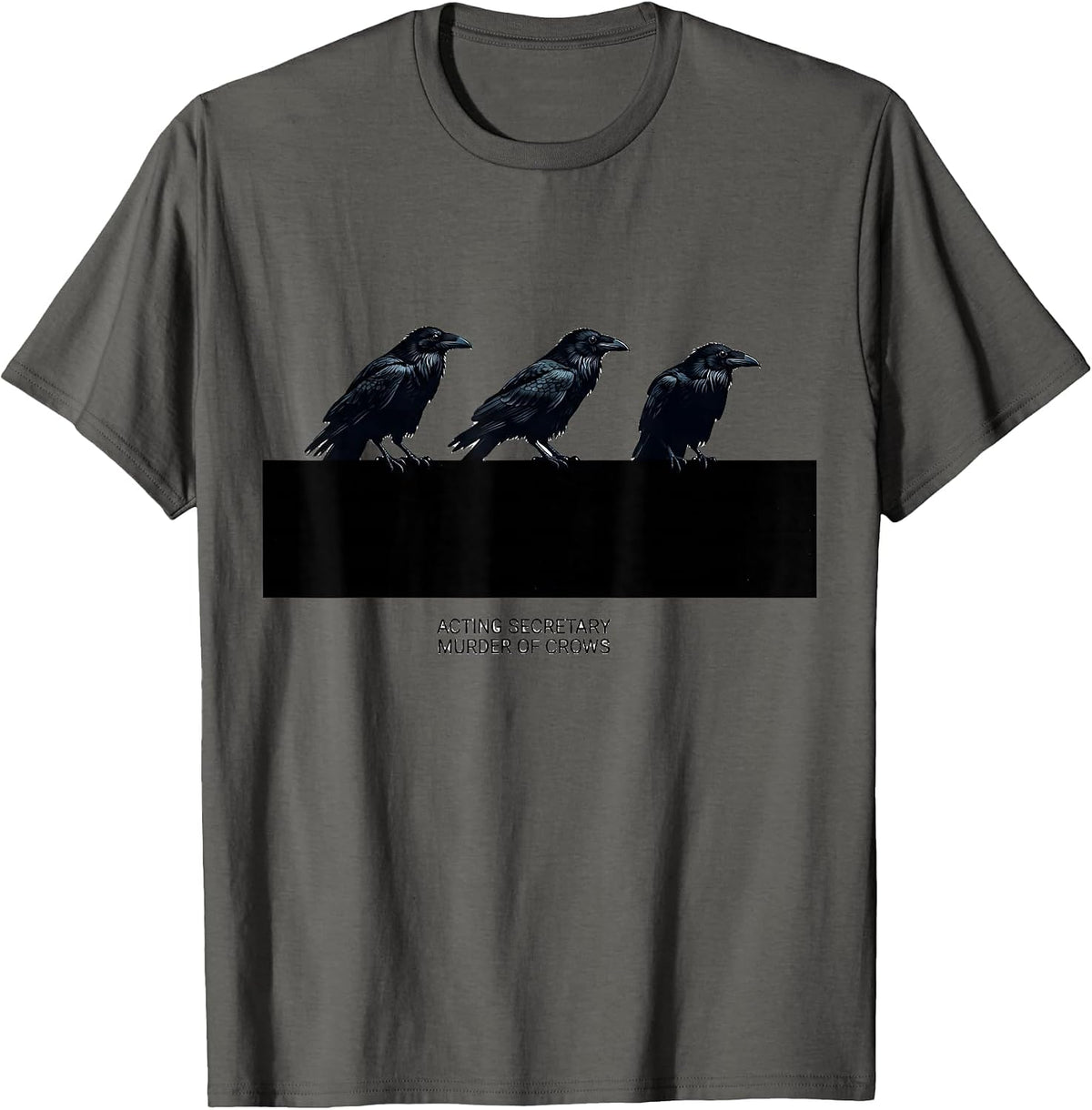 Men's Acting Secretary Murder of Crows Dark Humor Gothic Crow T-Shirt - Asphalt Grey