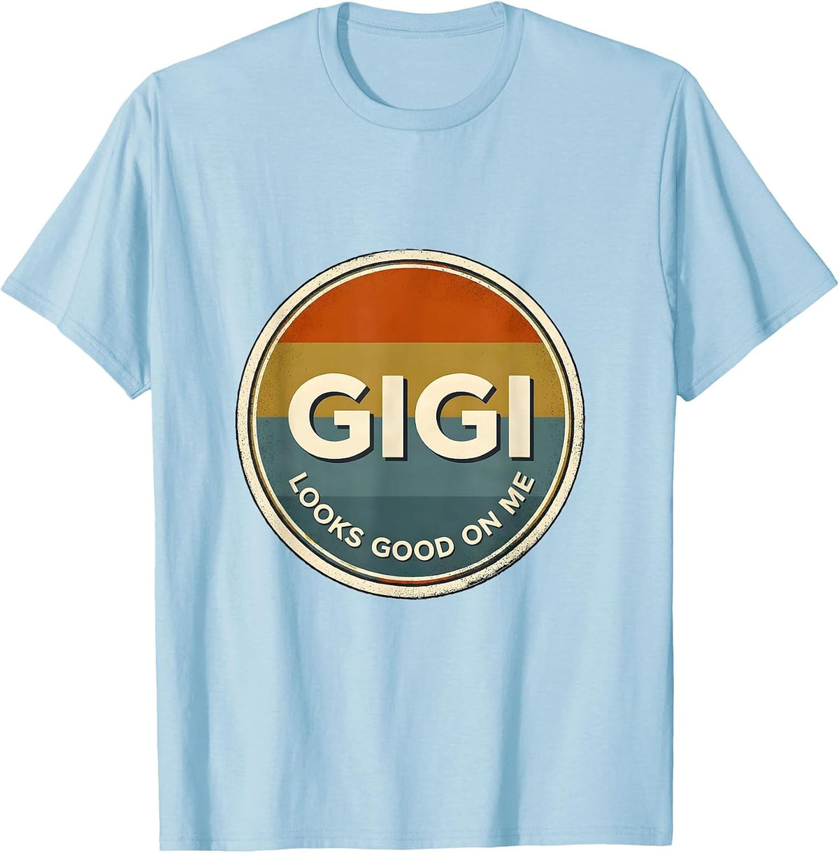 Men's Gigi Looks Good On Me Funny Grandmother Pride Gift T-Shirt - Baby Blue