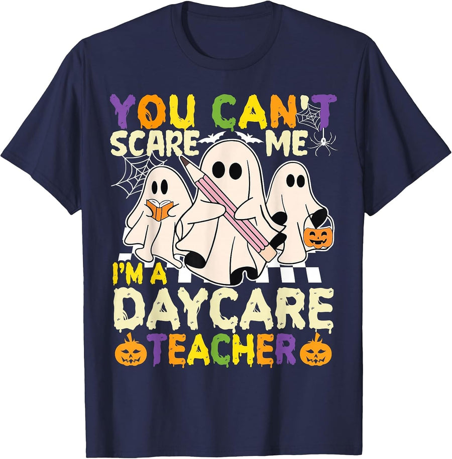Halloween You Can't Scare Me I'm a Daycare Teacher Ghost T-Shirt - Navy Blue
