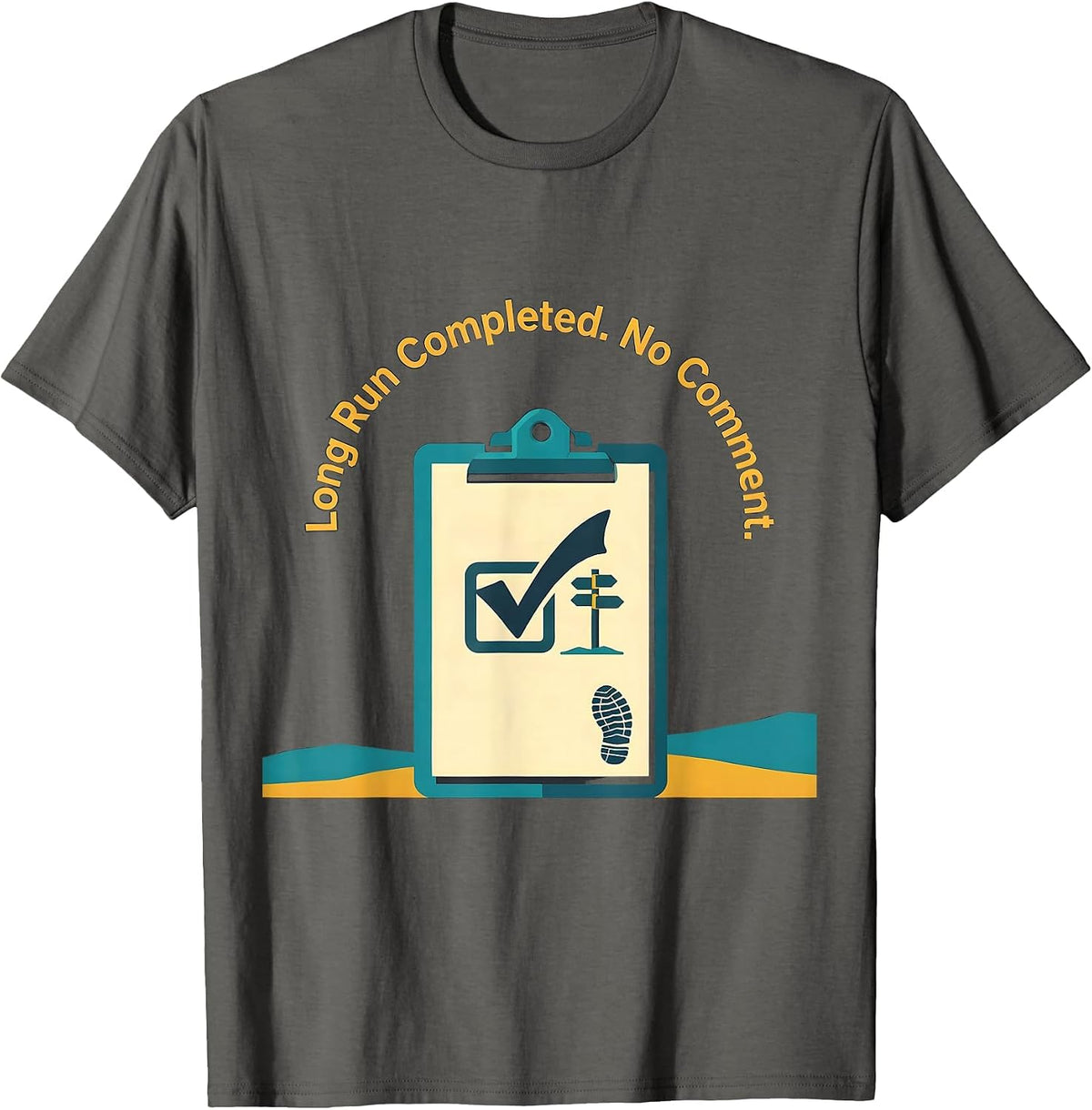 Long Run Completed No Comment Funny Runner Marathon Gift T-Shirt - Asphalt Grey