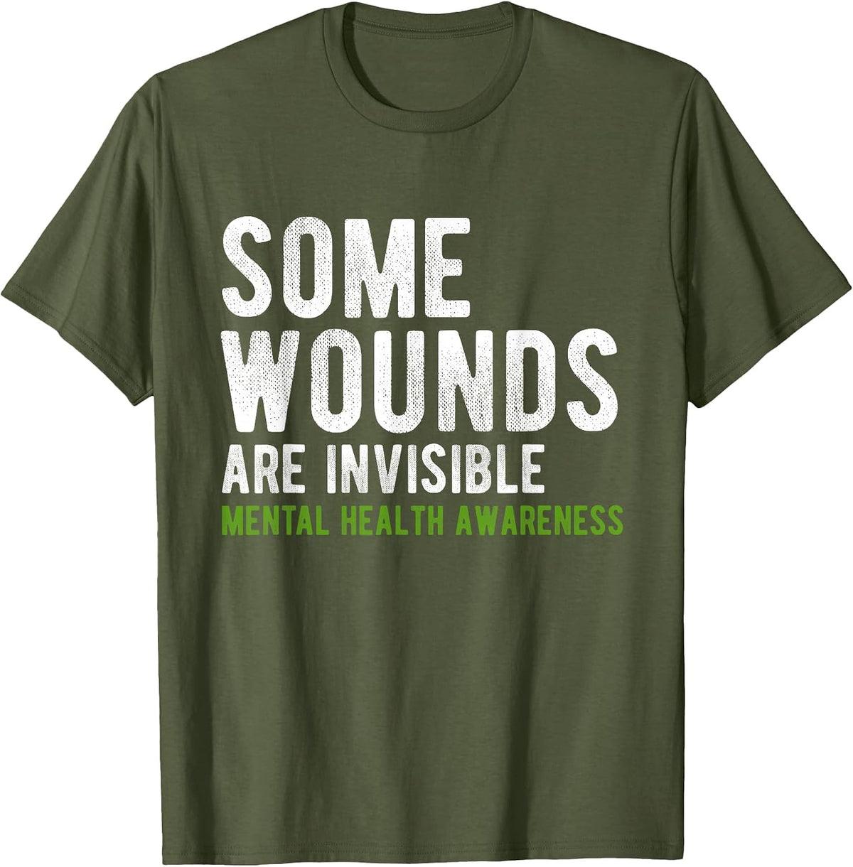 Some Wounds are Invisible Mental Health Awareness T-Shirt - Olive Green